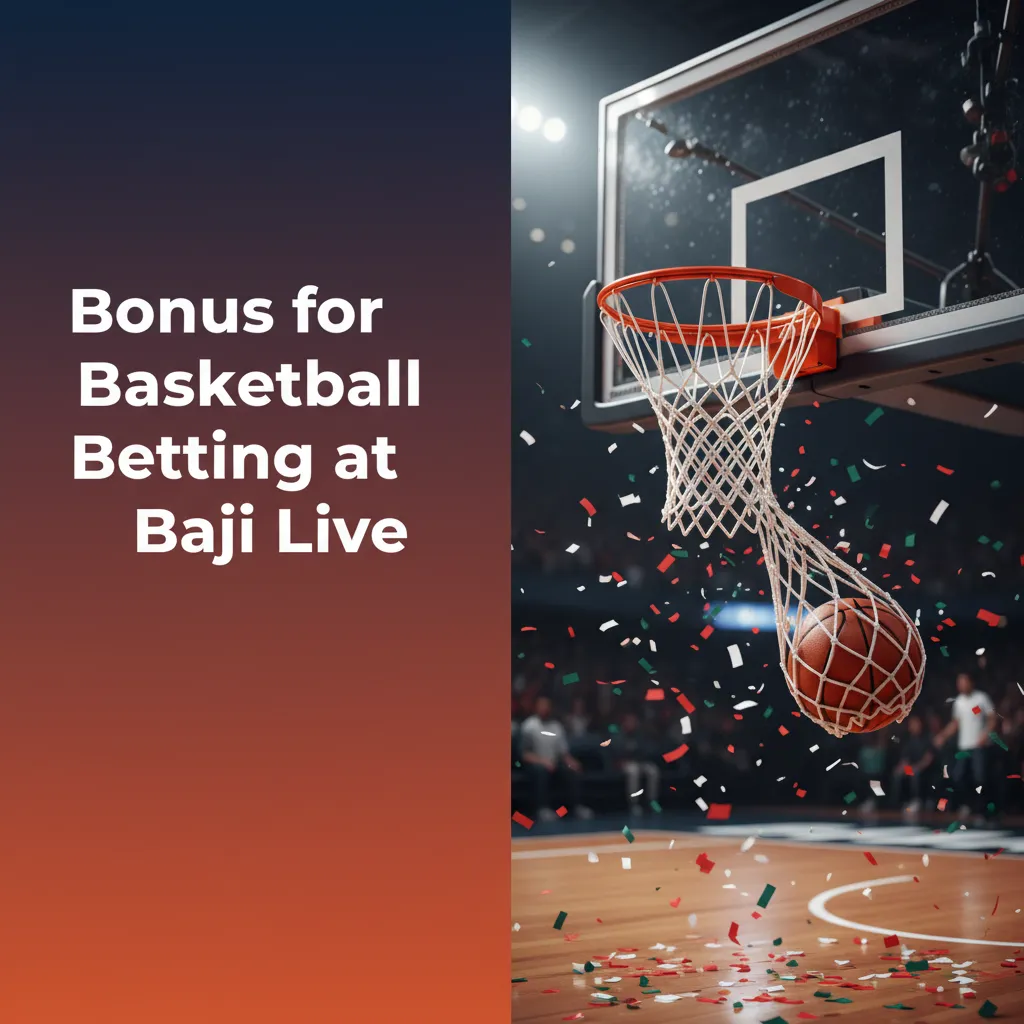 Baji Live banner promoting new user basketball betting bonus on first deposit, for pre-match or live markets.